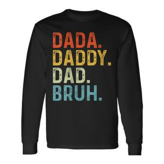 Dada Daddy Dad Bruh Husband Fathers Day Long Sleeve T-Shirt - Seseable