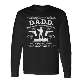 DADD Dads Against Daughters Dating Long Sleeve T-Shirt - Monsterry UK