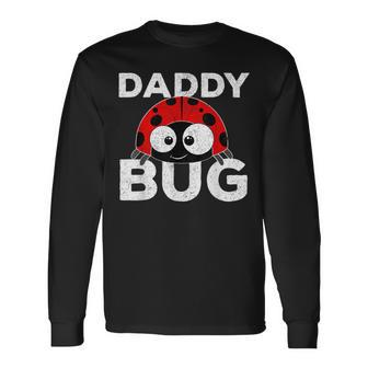 Daddy Bug Ladybug Lover Cute Dad Fathers Day Long Sleeve T-Shirt - Monsterry CA