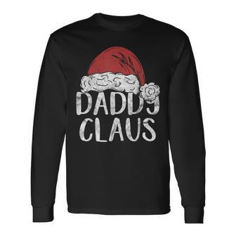 Daddy Claus Christmas Costume Santa Matching Family Long Sleeve T-Shirt - Monsterry