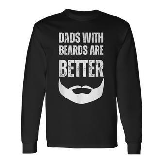 Dads Beard Is Better Dads With Beards Are Better Distressed Long Sleeve T-Shirt - Monsterry