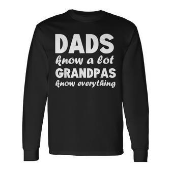 Dads Know A Lot But Grandpas Know Everything Father's Day Long Sleeve T-Shirt - Thegiftio UK