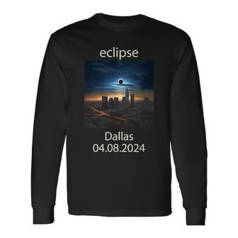 Dallas Texas Eclipse April 8 2024 04082024 Eclipse Of Sun Long Sleeve T-Shirt - Seseable