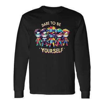 Dare To Be Yourself Autism Awareness Superheroes Long Sleeve T-Shirt - Seseable