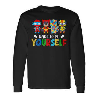 Dare To Be Yourself Autism Awareness Superheroes Long Sleeve T-Shirt - Monsterry AU
