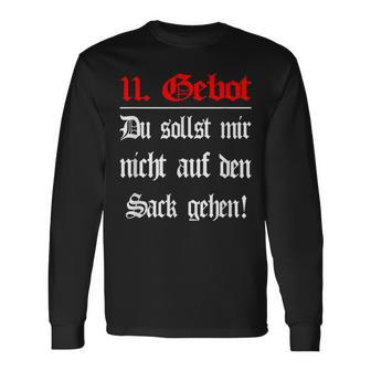 Das 11 Gebot Du Sollst Mir Nicht Auf Den Sack Gehen Langarmshirts - Geschenkecke