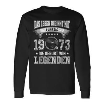 Das Leben Beginnt Mit Fifty 1973 Die Geburton Legenden Langarmshirts - Geschenkecke