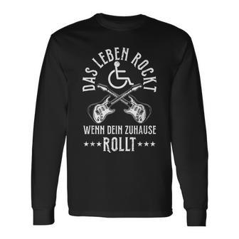 Das Leben Rockt Wenn Dein Zuhause Rollen Wheelchair User S Langarmshirts - Seseable