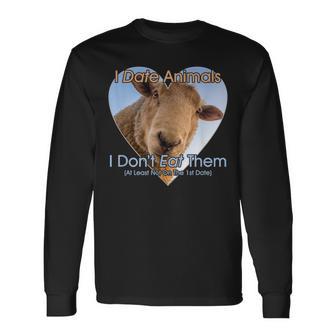 I Date Animals I Don't Eat Them Sheep Vegan Vegetarian Long Sleeve T-Shirt - Monsterry