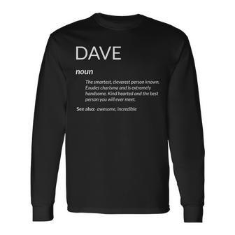 Dave Is The Best Name Definition David Dave Long Sleeve T-Shirt - Seseable