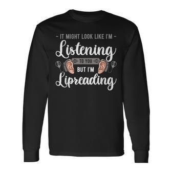 Deaf Awareness Lip Reading Hearing Aid Implant Asl Long Sleeve T-Shirt - Monsterry