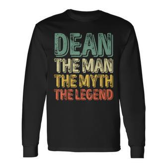 Dean The Man The Myth The Legend First Name Dean Long Sleeve T-Shirt - Seseable