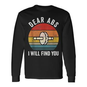 Dear Abs I Will Find You Gym Quote Motivational Long Sleeve T-Shirt | Mazezy