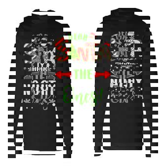 Dear Santa They Are The Naughty Ones Christmas Long Sleeve T-Shirt - Seseable