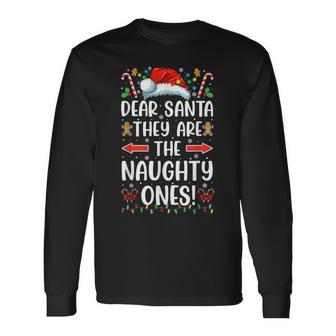 Dear Santa They Are The Naughty Ones Christmas Pajamas Long Sleeve T-Shirt - Seseable