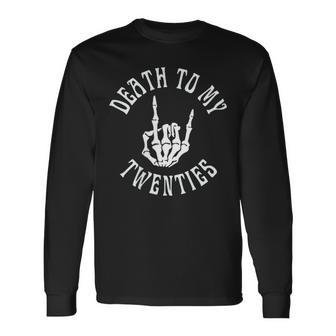 Death To My Twenties RIP 20S 30Th Birthday Skeleton Long Sleeve T-Shirt - Monsterry