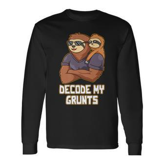 Decode My Grunts Dad Conservative Daddy Protective Love Long Sleeve T-Shirt - Monsterry UK