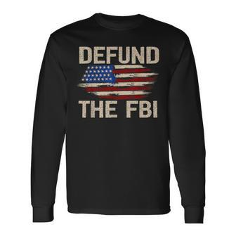 Defund The Fbi Anti-Government Political Long Sleeve T-Shirt - Monsterry DE