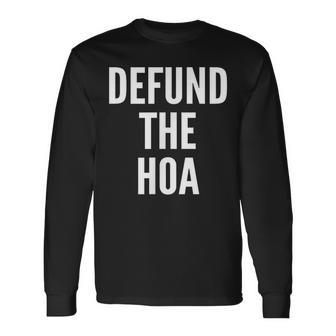 Defund The Hoa Homeowners Association Social Justice Long Sleeve T-Shirt - Monsterry DE
