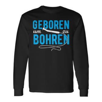 Dentist's Tentarzt Geboren Um Zu Bohr Dentizthhelferin Langarmshirts - Seseable