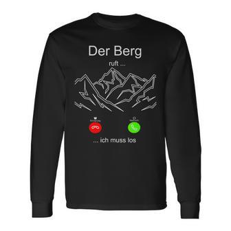 Der Berg Ruft Ich Muss Los Anruf The Berg Ruft Ich Langarmshirts - Seseable