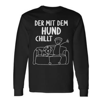 Der Mit Dem Hund Chillt Dog Owners Dog Langarmshirts - Seseable