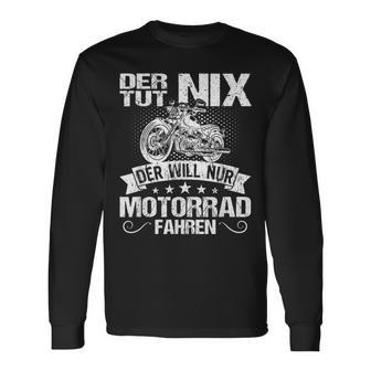 Der Tut Nix Der Will Nur Motorcycle Fahren Der Tut Nix S Langarmshirts - Seseable