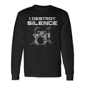 I Destroy Silence Drums Drummer Long Sleeve T-Shirt - Monsterry