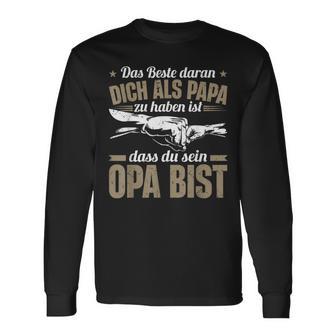 Dich Als Papa Zu Haben Ist Dass Du Sein Opa Bist Opa Spruch Langarmshirts - Geschenkecke