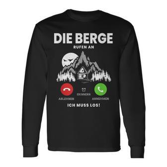 Die Berge Rufen An Ich Muss Los Bergsteigen Wander Langarmshirts - Seseable