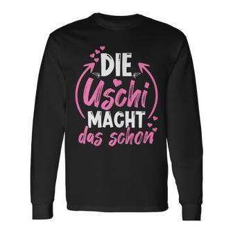 Die Uschi Macht Das Schon Langarmshirts - Seseable