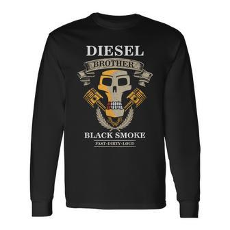 Diesel Brother Fast Loud Dirty Powerstroke Black Smoke Long Sleeve T-Shirt - Thegiftio UK