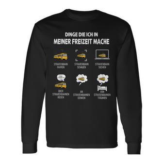 Dinge Die Ich In Meiner Freizeit Mache Stratratrabahn German Langarmshirts - Geschenkecke