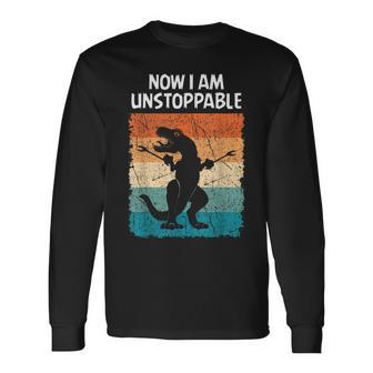 Dinosaur Now I Am Unstoppable Trex Long Sleeve T-Shirt - Monsterry CA