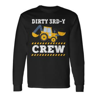 Dirty 3Rdy Birthday Construction Truck 3Rd Bday Crew Long Sleeve T-Shirt - Seseable