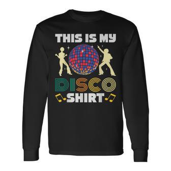 This Is My Disco Costume 1970S Funky 70 Styles Retro Long Sleeve T-Shirt - Monsterry DE
