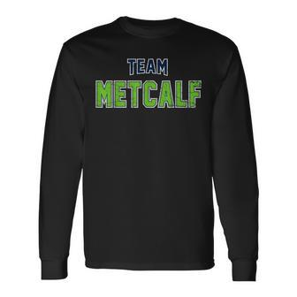 Distressed Team Metcalf Surname Proud Family Last Name Long Sleeve T-Shirt - Seseable