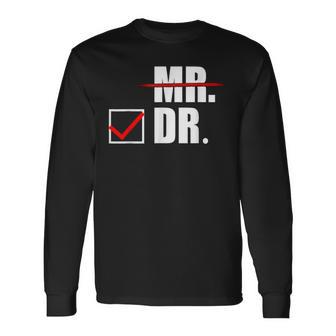 Doctor For For Him Male Phd Graduation Long Sleeve T-Shirt - Seseable