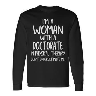 Doctorate In Physical Therapy Graduation Meme Long Sleeve T-Shirt - Monsterry UK