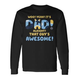 Dog Dad It's Dad Alright That Guys Awesome Father Long Sleeve T-Shirt | Mazezy UK