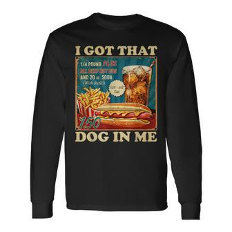 I Got That Dog In Me Hot Dogs Combo 4Th Of July Retro Long Sleeve T-Shirt - Monsterry
