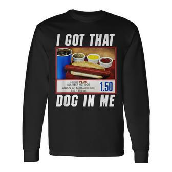 I Got That Dog In Me Hot Dog Long Sleeve T-Shirt | Mazezy CA