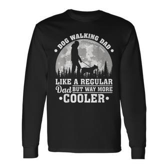 Dog Walking Dad Like A Regular Dad Dog Walking Father's Day Long Sleeve T-Shirt - Monsterry UK