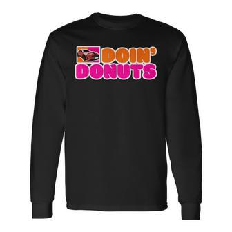 Doin' Donuts Car Lover Car Racing Turbo Drift Car Racer Long Sleeve T-Shirt - Monsterry AU