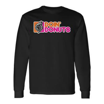 Doin' Donuts Racing & Drift Car Enthusiast Cool Long Sleeve T-Shirt - Seseable