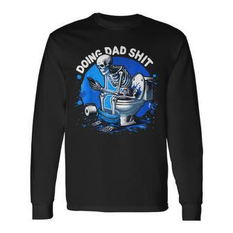 Doing Dad Shit Snarky Skeleton Dad Joke Father's Day Mens Long Sleeve T-Shirt - Seseable