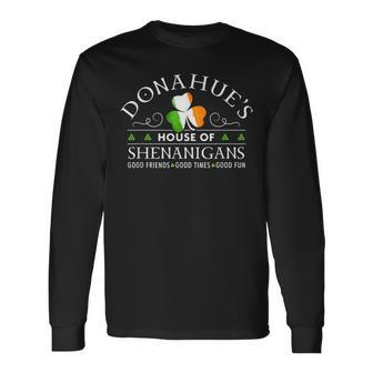 Donahue House Of Shenanigans Irish Family Name Long Sleeve T-Shirt - Seseable