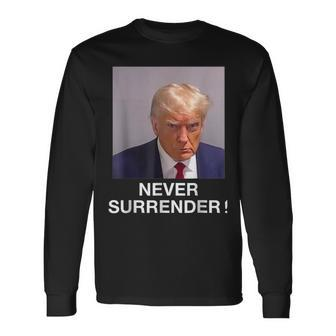 Donald Trump Never Surrender Shot August 24 2023 Long Sleeve T-Shirt - Seseable