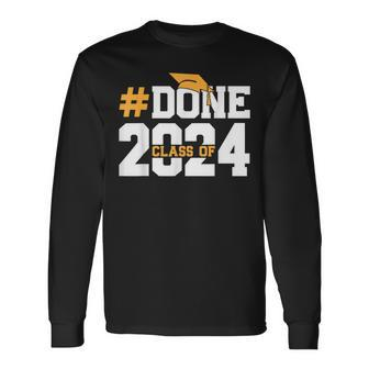 Done Class Of 2024 Graduation Graduate Senior High School Long Sleeve T-Shirt - Seseable