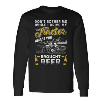 Don't Bother Me While I'm Driving Tractor Long Sleeve T-Shirt | Mazezy